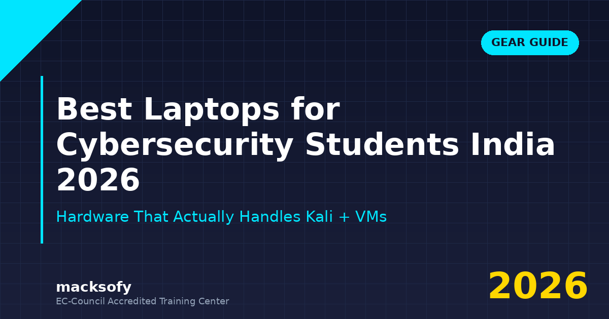 Best Laptops for Cybersecurity Students India 2026 — Macksofy Trainings cybersecurity training