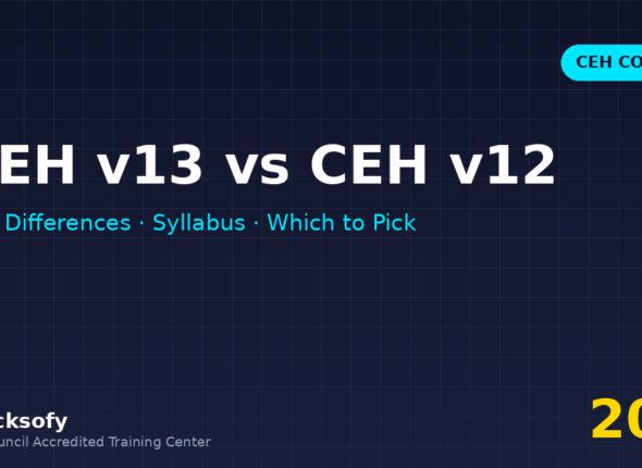 CEH v13 vs CEH v12 — Macksofy Trainings cybersecurity training