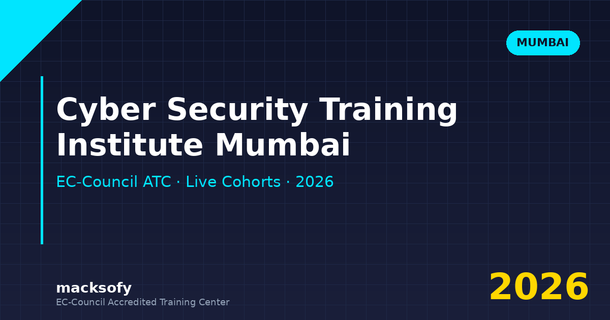Cyber Security Training Institute Mumbai — Macksofy Trainings cybersecurity training