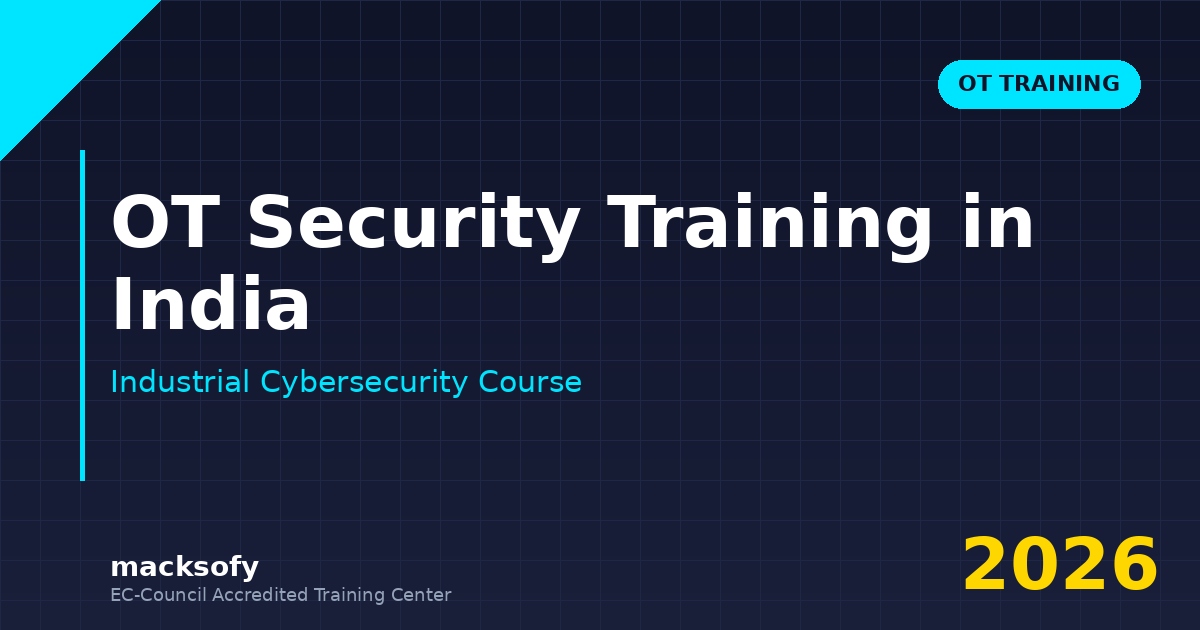 OT Security Training in India — Macksofy Trainings cybersecurity training
