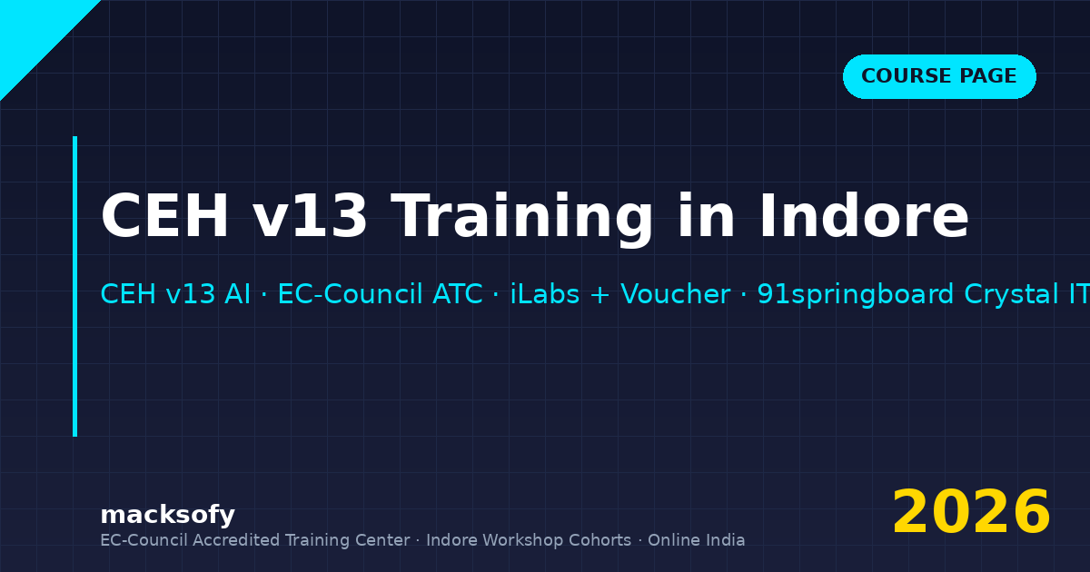 CEH v13 training in Indore — Macksofy Trainings
