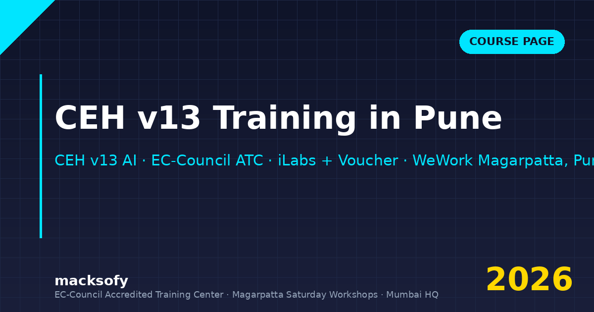 CEH v13 training in Pune — Macksofy Trainings
