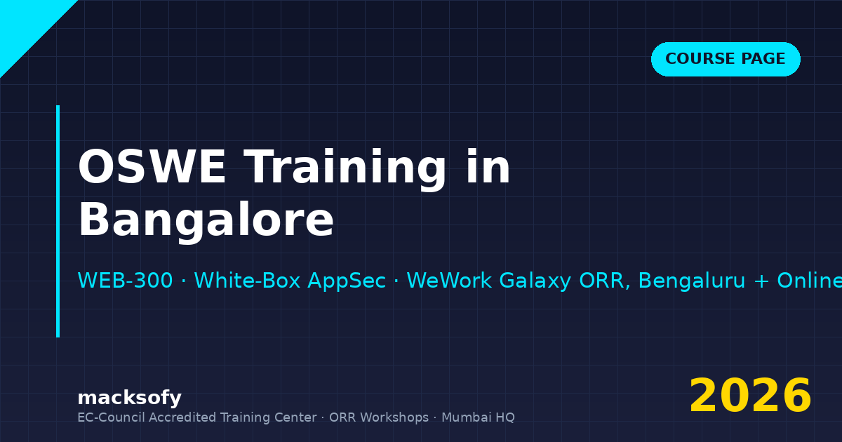 OSWE training in Bangalore — Macksofy Trainings online cohorts + Saturday workshops
