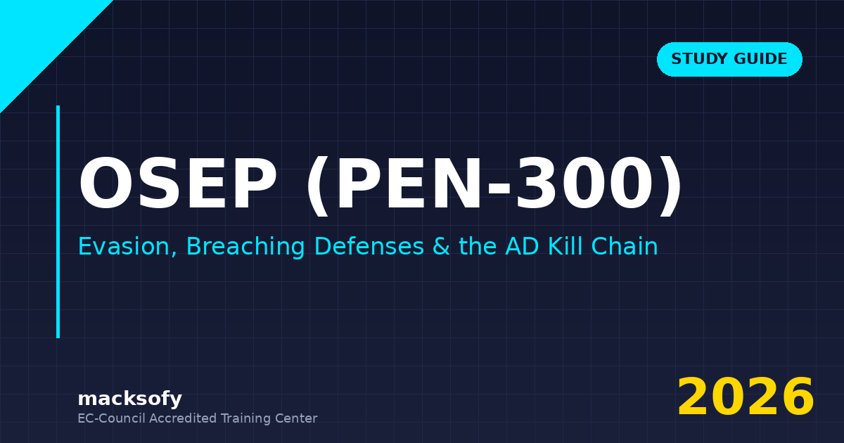 OSEP PEN-300 evasion and breaching defenses study guide 2026 — AV/EDR evasion, AppLocker bypass and the Active Directory kill chain — Macksofy Trainings