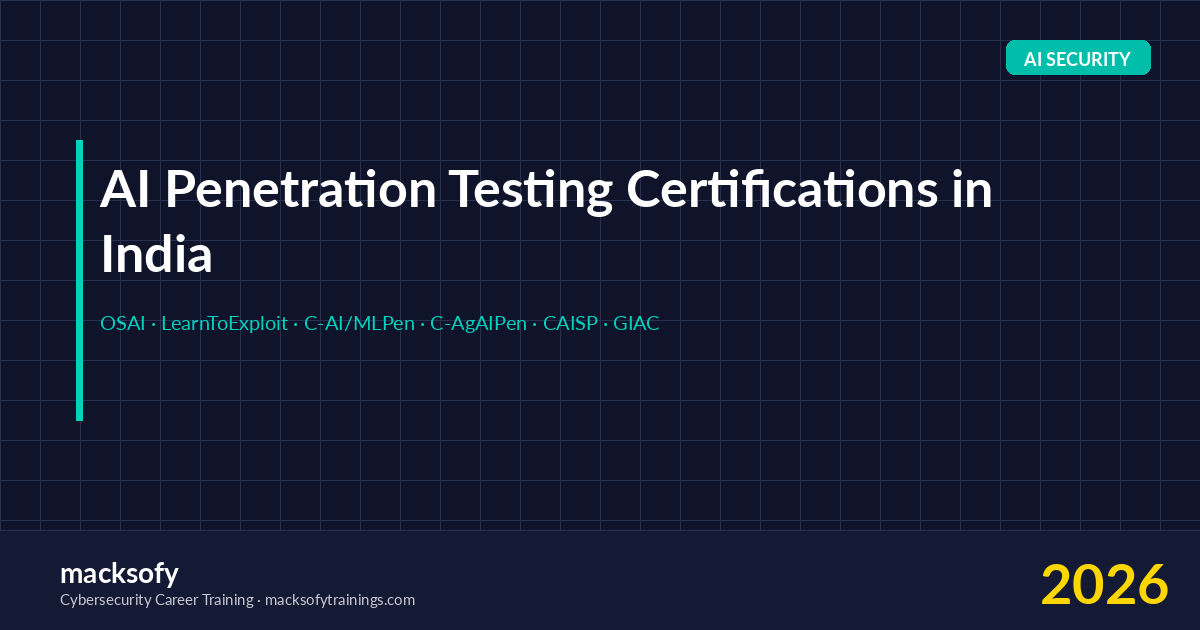 AI penetration testing certifications in India 2026 — OSAI, LearnToExploit Model Attack & Red Teaming, C-AI/MLPen, and GIAC compared